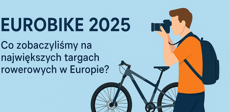 EUROBIKE 2025 – Co zobaczyliśmy na największych targach rowerowych w Europie?